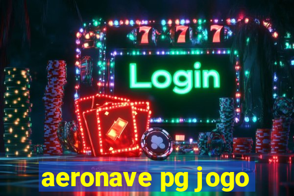 aeronave pg jogo